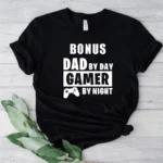 Bonus Dad By Day Gamer At Night Shirt