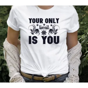 Only Limit Is You Shirt